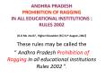 ANDHRA PRADESH PROHIBITION OF RAGGING IN ALL EDUCATIONAL INSTITUTIONS : RULES 2002 PowerPoint PPT Presentation