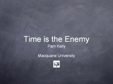 Time is the Enemy