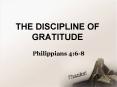 THE DISCIPLINE OF GRATITUDE PowerPoint PPT Presentation