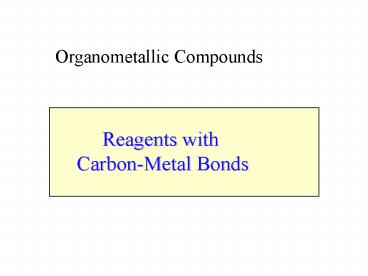 REAGENTS WITH CARBONMETAL BONDS ORGANOMETALLIC SYNTHESIS OF ALCOHOLS