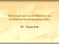 Historical and social influences on architectural and housing styles. PowerPoint PPT Presentation