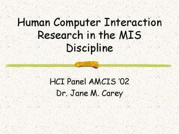 Human Computer Interaction Research in the MIS Discipline