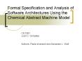Formal Specification and Analysis of Software Architectures Using the Chemical Abstract Machine Model PowerPoint PPT Presentation