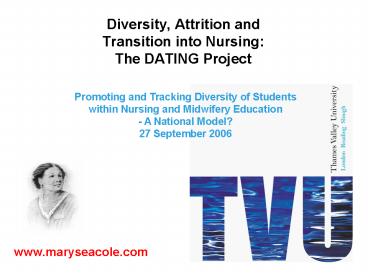 Diversity, Attrition and Transition into Nursing: The DATING Project