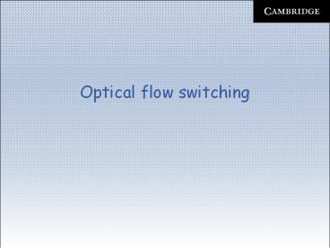 Optical flow switching