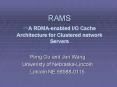 RAMS A RDMAenabled IO Cache Architecture for Clustered network Servers PowerPoint PPT Presentation