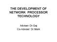 THE DEVELOPMENT OF NETWORK PROCESSOR TECHNOLOGY PowerPoint PPT Presentation