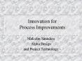 Innovation for Process Improvements PowerPoint PPT Presentation