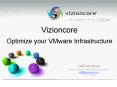 Vizioncore Optimize your VMware Infrastructure PowerPoint PPT Presentation