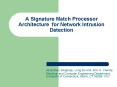 A Signature Match Processor Architecture for Network Intrusion Detection PowerPoint PPT Presentation