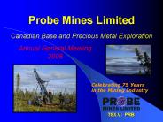 Probe Mines Limited Canadian Base and Precious Metal Exploration