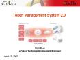 Token Management System 2.0 PowerPoint PPT Presentation