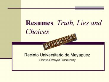 Resumes: Truth, Lies and Choices