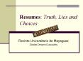 Resumes: Truth, Lies and Choices PowerPoint PPT Presentation