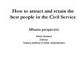 How to attract and retain the best people in the Civil Service PowerPoint PPT Presentation