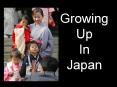 Growing Up In Japan PowerPoint PPT Presentation