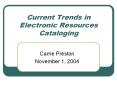 Current Trends in Electronic Resources Cataloging PowerPoint PPT Presentation
