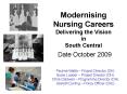 Modernising Nursing Careers Delivering the Vision in South Central Date October 2009 PowerPoint PPT Presentation
