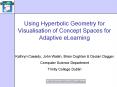 Using Hyperbolic Geometry for Visualisation of Concept Spaces for Adaptive eLearning PowerPoint PPT Presentation