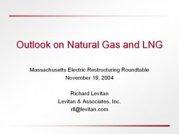 Outlook on Natural Gas and LNG