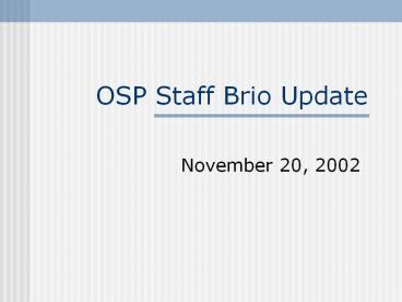 OSP Staff Brio Update