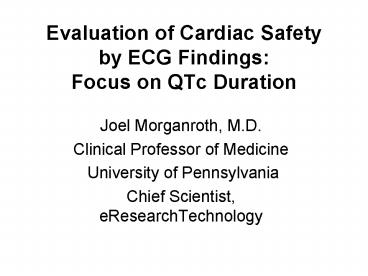 Evaluation of Cardiac Safety by ECG Findings: Focus on QTc Duration