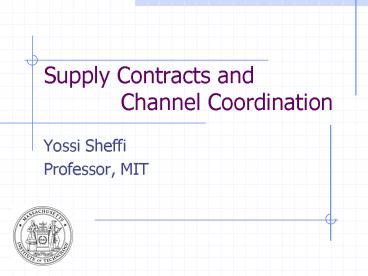Supply Contracts and Channel Coordination