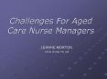 Challenges For Aged Care Nurse Managers PowerPoint PPT Presentation