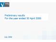 Preliminary results For the year ended 30 April 2006 PowerPoint PPT Presentation