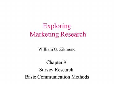 Exploring Marketing Research William G. Zikmund