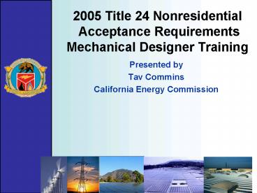 2005 Title 24 Nonresidential Acceptance Requirements Mechanical Designer Training