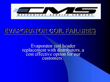 EVAPORATOR COIL FAILURES