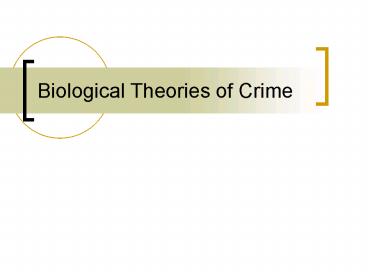 Biological Theories of Crime