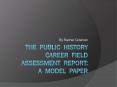 The public history Career Field Assessment report: a model paper PowerPoint PPT Presentation