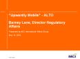 Upwardly Mobile ALTO Barney Lane, Director Regulatory Affairs PowerPoint PPT Presentation