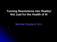 Turning Resolutions into Reality Not Just for the Health of It PowerPoint PPT Presentation