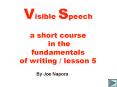 Visible Speech a short course in the fundamentals of writing lesson 5 PowerPoint PPT Presentation