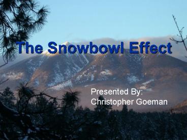 The Snowbowl Effect