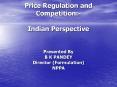 Price Regulation and Competition: Indian Perspective PowerPoint PPT Presentation