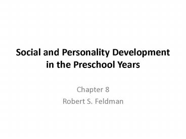 Social and Personality Development in the Preschool Years
