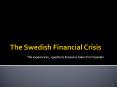 The Swedish Financial Crisis PowerPoint PPT Presentation