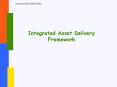 Integrated Asset Delivery Framework PowerPoint PPT Presentation