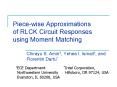 Piecewise Approximations of RLCK Circuit Responses using Moment Matching PowerPoint PPT Presentation