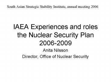 IAEA Experiences and roles the Nuclear Security Plan 20062009