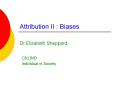 Attribution II : Biases PowerPoint PPT Presentation