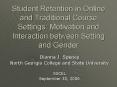 Student Retention in Online and Traditional Course Settings: Motivation and Interaction between Sett PowerPoint PPT Presentation