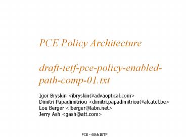 PCE%20Policy%20Architecture%20draft-ietf-pce-policy-enabled-path-comp-01.txt