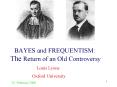BAYES and FREQUENTISM: The Return of an Old Controversy PowerPoint PPT Presentation