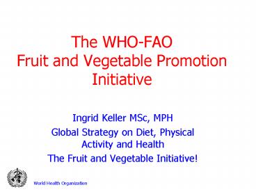 The WHOFAO Fruit and Vegetable Promotion Initiative