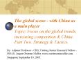 The global scene with China as a main player Topic: Focus on the global trends, increasing competiti PowerPoint PPT Presentation